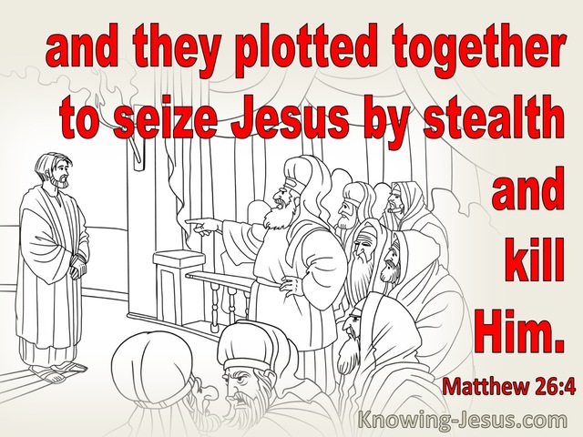 Matthew 26:4 They Plotted Together To Seize Jesus (red)